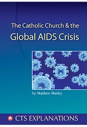 The Catholic Church & the Global AIDS Crisis