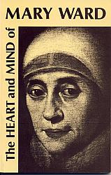 The Heart and Mind of Mary Ward