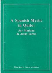 A Spanish Mystic in Quito: Sor Mariana de Jesus Torres