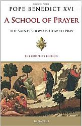 A School of Prayer: The Saints Show Us How to Pray