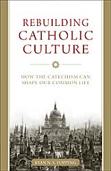 Rebuilding Catholic Culture