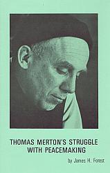Thomas Merton's Struggle with Peacemaking