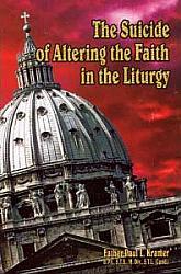 The Suicide of Altering the Faith in the Liturgy