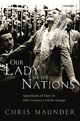 Our Lady of the Nations: Apparitions of Mary in 20th-Century Catholic Europe