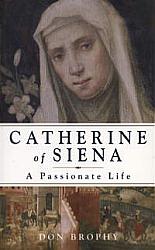 Catherine of Siena: A Passionate Life