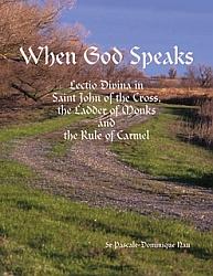 When God Speaks: Lectio Divina in Saint John of the Cross, the Ladder of Monks and the Rule of Carmel