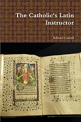 The Catholic's Latin Instructor