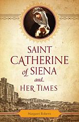 Saint Catherine of Siena and Her Times