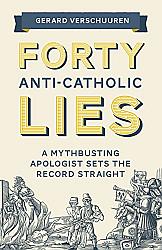 Forty Anti-Catholic Lies