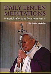 Daily Lenten Meditations: Prayerful Reflections from John Paul II