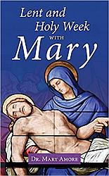 Lent and Holy Week with Mary