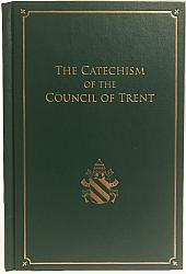 The Catechism of the Council of Trent - Hardcover