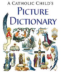 A Catholic Childs Picture Dictionary - softcover