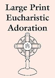 Eucharistic Adoration - Large Print