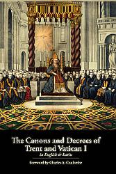 The Canons and Decrees of Trent and Vatican I