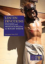 Lenten Devotions: Stations and Meditations from the Rosary Shrine