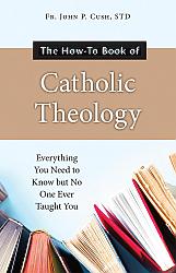 The How to book of Catholic Theology