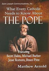 What Every Catholic Needs to Know About the Pope - DVD